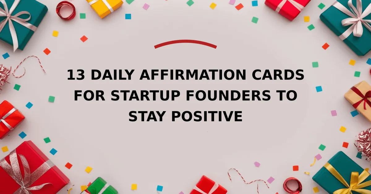 13 Daily Affirmation Cards for Startup Founders to Stay Positive